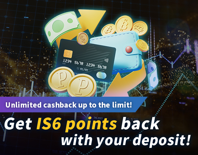 Get 6 IS points back when you make a deposit!